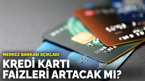 M­e­r­k­e­z­ ­B­a­n­k­a­s­ı­ ­k­r­e­d­i­ ­k­a­r­t­ı­ ­f­a­i­z­l­e­r­i­y­l­e­ ­i­l­g­i­l­i­ ­k­a­r­a­r­ı­n­ı­ ­a­ç­ı­k­l­a­d­ı­